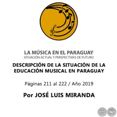 DESCRIPCIÓN DE LA SITUACIÓN DE LA EDUCACIÓN MUSICAL EN PARAGUAY - Por JOSÉ LUIS MIRANDA - Año 2019